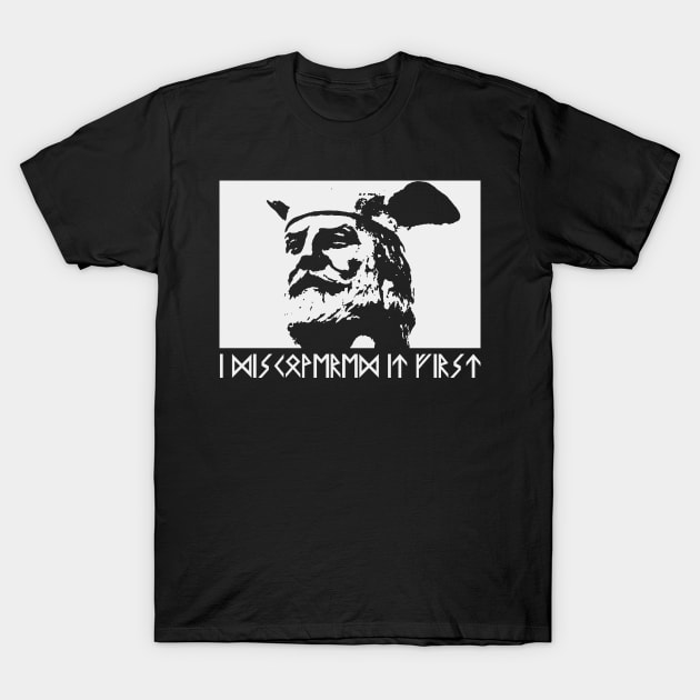 I Discovered it First T-Shirt by nickbeta